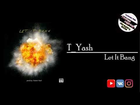 T_Yash-Let It Bang (TmRap-HipHop)