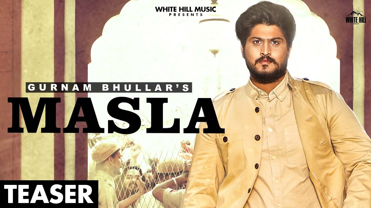Masla Lyrics - Gurnam Bhullar Masla Lyrics - Gurnam Bhullar