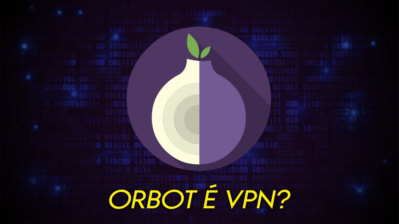 ORBOT - VPN GRÁTIS PARA SMARTPHONE? REDE TOR