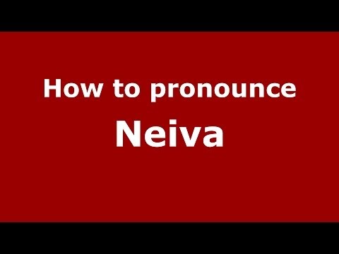 How to pronounce Neiva (Brazilian Portuguese/Brazil)  - PronounceNames.com