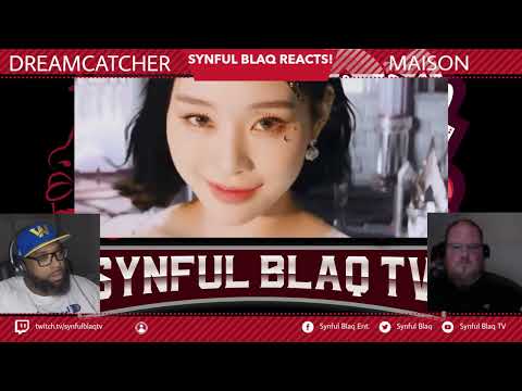 Request Line K POP! Synful Blaq Reacts _ DREAMCATCHER - Maison