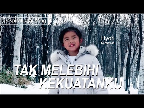 Tak melebihi kekuatanku(Versi Mandarin) -Hyori Dermawan