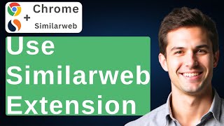 How To Use Similarweb Chrome Extension [2026 Guide]