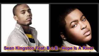 Sean Kingston Feat. B.o.B - Hope Is A River(HQ+FULL)