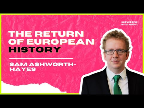 Sam Ashworth-Hayes - The Return Of European History