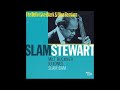 Slam Stewart - Slam Bam ( Full Album )