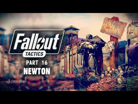 The Story of Fallout Tactics Part 16 - Enemies Become Friends at Newton