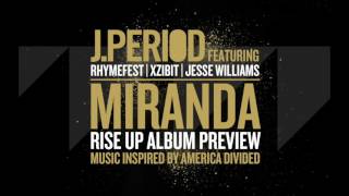 J.PERIOD feat. Rhymefest, Xzibit & Jesse Williams "Miranda (Rise Up)" (Album Preview)