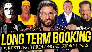 LONG TERM BOOKING | Wrestlings Prolonged Storylines!
