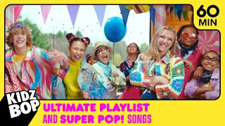 1 Hour of KIDZ BOP Ultimate Playlist &amp; KIDZ BOP Super POP! Songs!