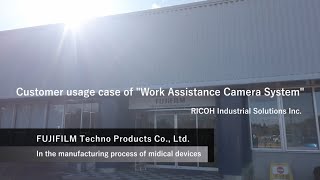 Customer Usage Case of Work Assistance Camera System RICOH SC-10A FUJIFILM Techno Products Co., Ltd.