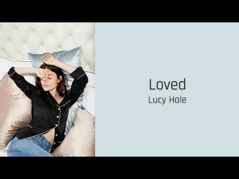 Loved - Lucy Hale (Lyrics)