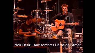 Noir Desir  Aux Sombres Héros de l&#39;Amer ( Paleo Festival de Nyon 28 juillet 2000)