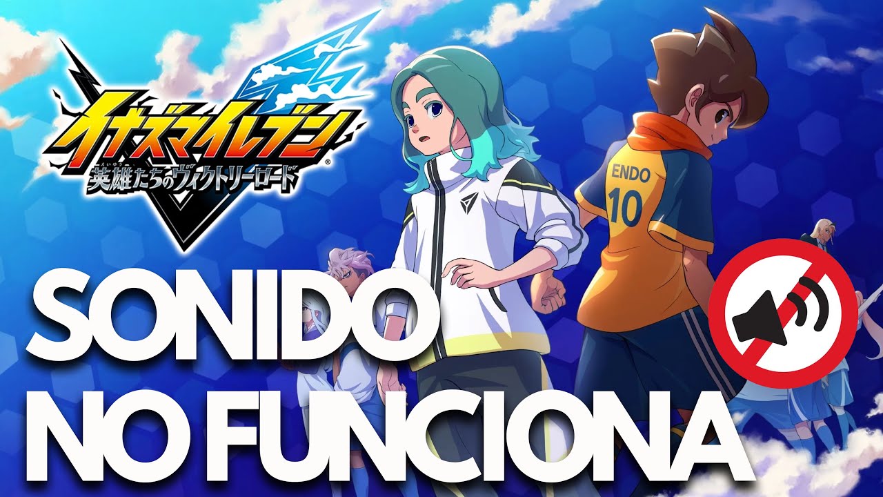 INAZUMA ELEVEN Victory Road NO funciona EL SONIDO | Audio Cortado, Lag, Errores de Audio PC✅