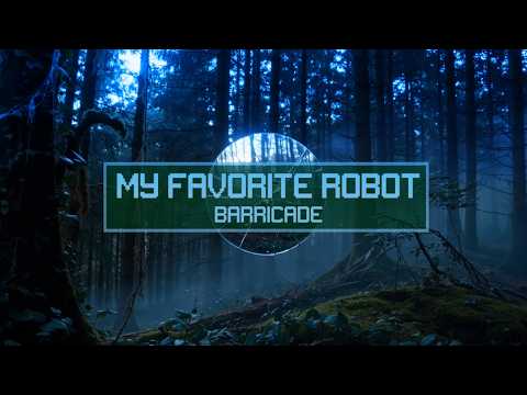 My Favorite Robot. Barricade (Digital Art Electronic Music Video)