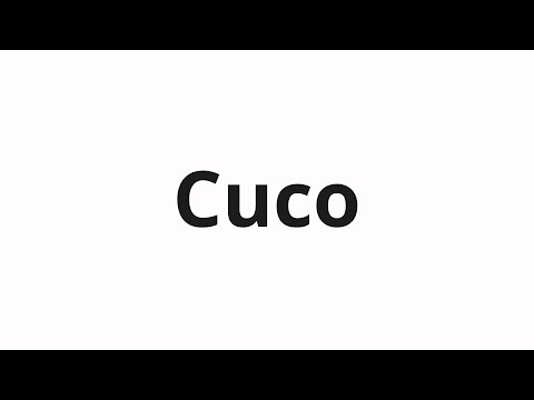 How to pronounce Cuco