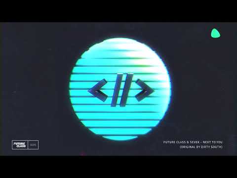 Future Class & Sevek - Next To You