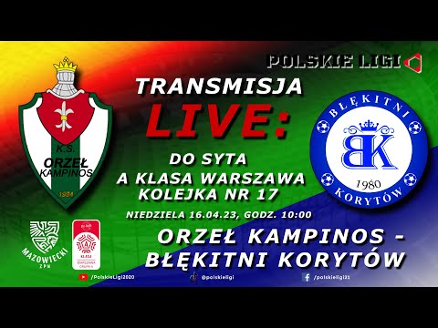 LIVE: ORZEŁ KAMPINOS - BŁĘKITNI KORYTÓW