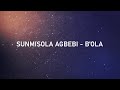 Sunmisola Agbebi  - Aye mi B'Ola fun o( Lyrics Video)