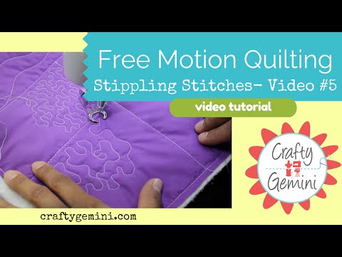 Free Motion Quilting Tutorial Series- Video #5: Stippling and meandering stitches