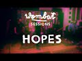 Hopes Wombat Sessions
