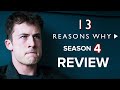 13 Reasons Why Season 4 Review