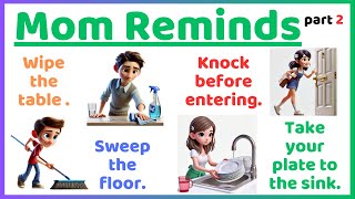 PART 2 - Mom reminds | 100 Daily Reminder Sentences | Spoken English