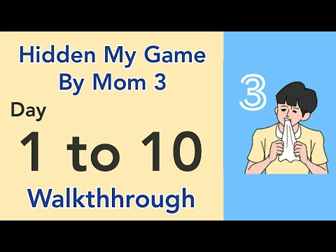 Hidden My Game By Mom 3 - Day 1 to 10