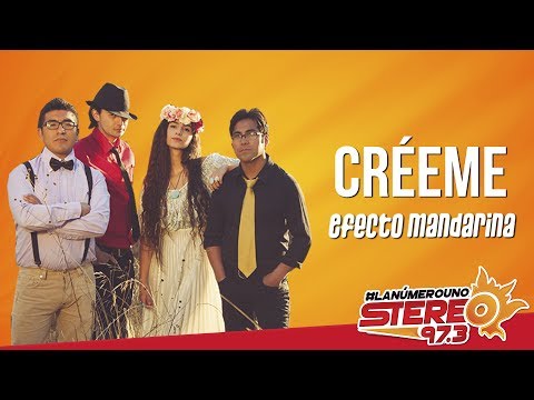 Créeme - Efecto Mandarina  | Especial del Mes Stereo 97