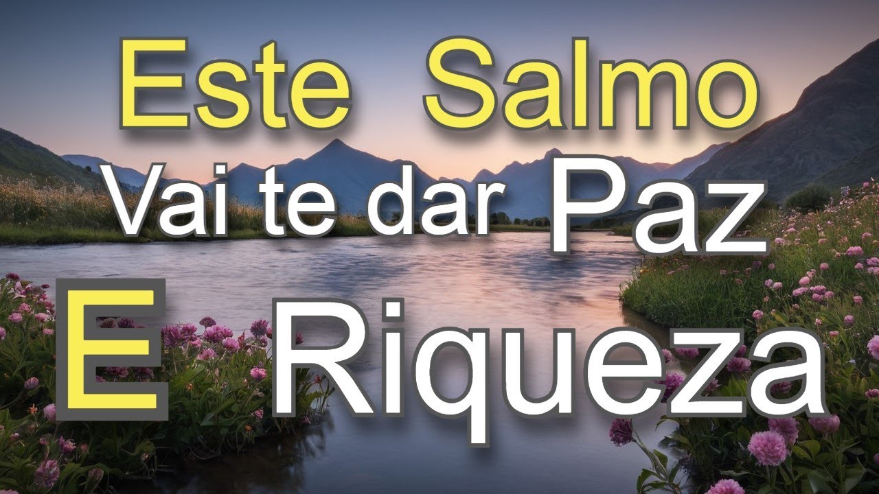 Este  Salmo Vai Te Trazer Paz e Riqueza/ Prosperidade e Abundância