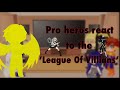Pro Hero S React To League Of Villains Mha 1 2