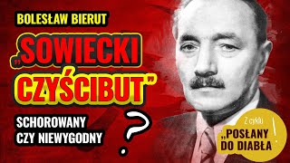 Bolesław BIERUT - SOWIECKI CZYŚCIBUT, który do MOSKWY "pojechał dumnie, a wrócił w trumnie"