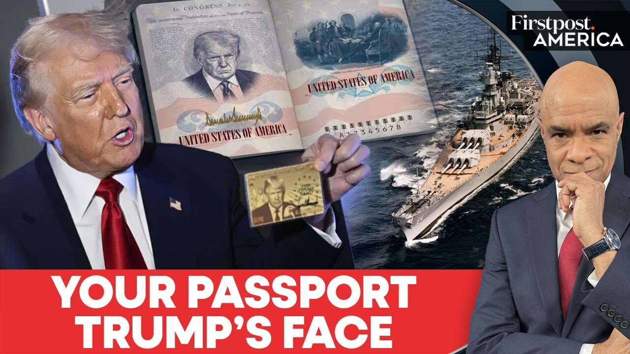 From Passports To Dollar Bills: Trump’s Rebranding Obsession Hits America | Firstpost America | N18G