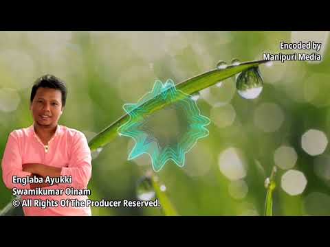 Englaba Ayukki | Swamikumar Oinam Manipuri song