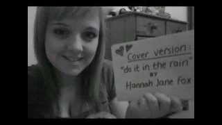 Do it in the rain - Hannah Jane Fox (cover)