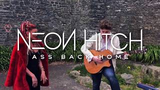 Neon Hitch - Ass Back Home (acoustic)