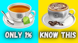 Tea vs Coffee | Amazing Facts | Advantages & Side Effects | The Healthiest