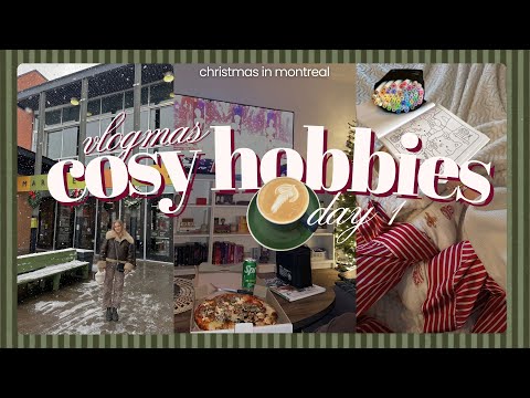 Cozy Hobbies & Solo Date in Montreal ❄️☕ | VLOGMAS 1