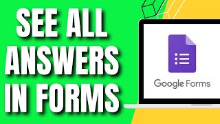 How To See All The Answers in Google Form (UPDATED 2024)