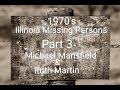 1970's Illinois Missing Persons Part 3 Michael Mansfield & Ruth Martin