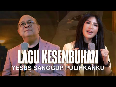 LAGU KESEMBUHAN - YESUS SANGGUP PULIHKANKU - ERN LEE, WELYAR & MAULINE KAUNTU