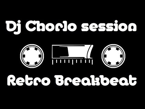 TheDjChorlo Session - Retro Breakbeat Mix Pista 10 (2014)