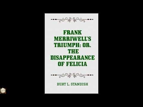 Frank Merriwell's Triumph; Or, The Disappearance of Felicia by Burt L. Standish — free full audiobook