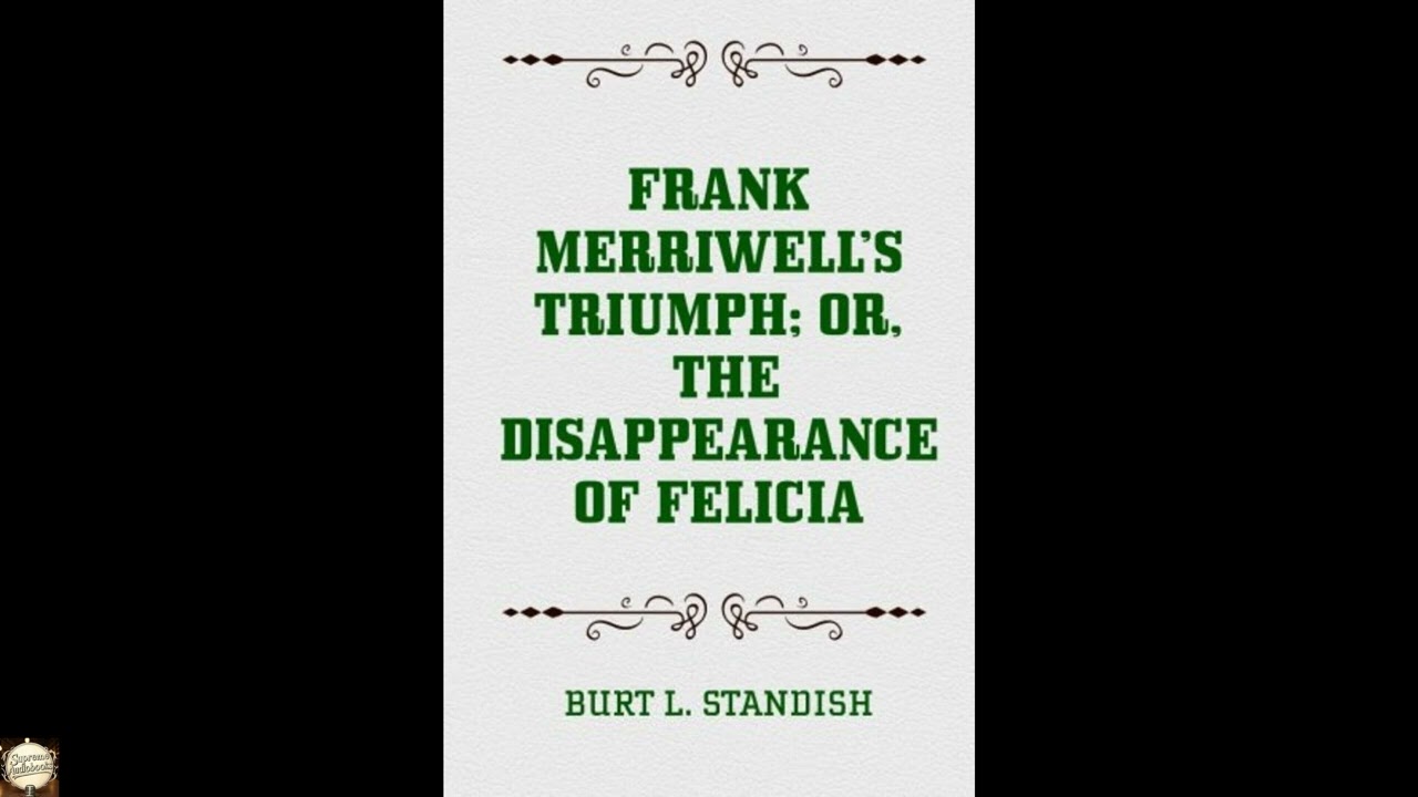 Frank Merriwell's Triumph; Or, The Disappearance of Felicia