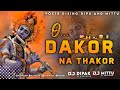 ડાકોર ના ઠાકોર | Dakor Na Thakor Dj Remix song  | DJ DIPU & DJ MITTU