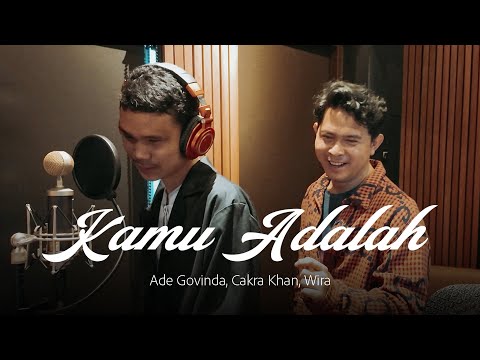 Ade Govinda, Cakra Khan, Wira - Kamu Adalah (Live Session)