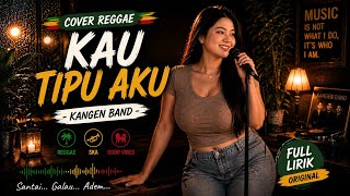 Download lagu KAU TIPU AKU - Kangen Band 🎶 Cover Reggae Ska Version | Full bass mp3 Download lagu KAU TIPU AKU - Kangen Band 🎶 Cover Reggae Ska Version | Full bass mp3
