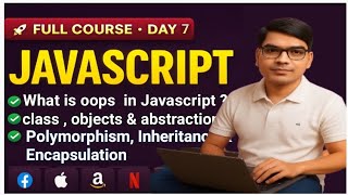 JavaScript Full Course Day 7🚀 | Classes, Objects, Inheritance, Polymorphism, Encapsulation Explained
