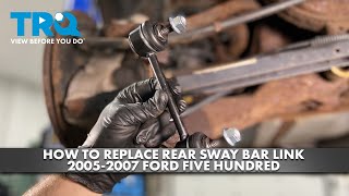 How to Replace Rear Driver Side Sway Bar Link 2005-2007 Ford Five Hundred