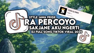 Download lagu DJ RA PERCOYO LAVORA ( SAKJANE AKU NGERTI ) STYLE JAWA PRIDE VIRAL TIKTOK - YOGI SJ RMX mp3 Download lagu DJ RA PERCOYO LAVORA ( SAKJANE AKU NGERTI ) STYLE JAWA PRIDE VIRAL TIKTOK - YOGI SJ RMX mp3